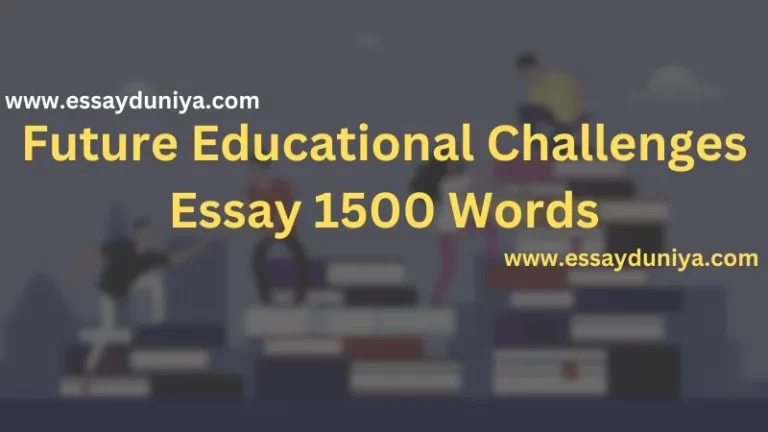 Future Educational Challenges Essay 1500 Words