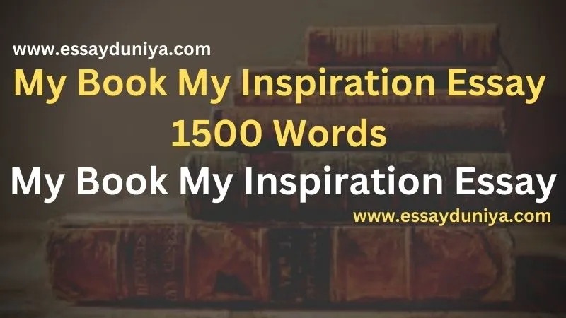 My Book My Inspiration Essay 1500 Words