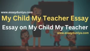 My Child My Teacher Essay