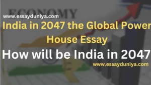 India in 2047 Global Power House Essay